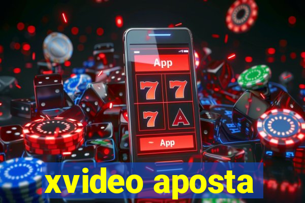 xvideo aposta